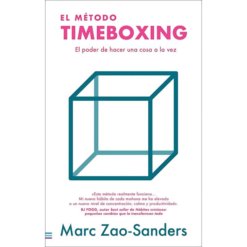 METODO TIMEBOXING, EL - EL PODER DE HACER UNA COSA A LA VEZ (Nuevo)