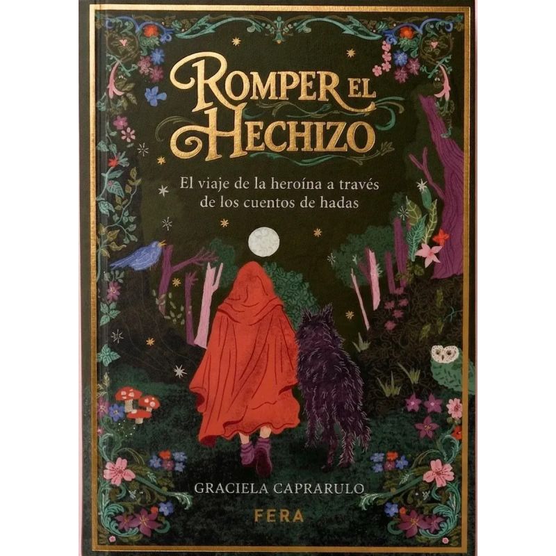 ROMPER EL HECHIZO - EL VIAJE DE LA HEROINA A TRAVES DE LOS CUENTOS DE HADAS (Nuevo)