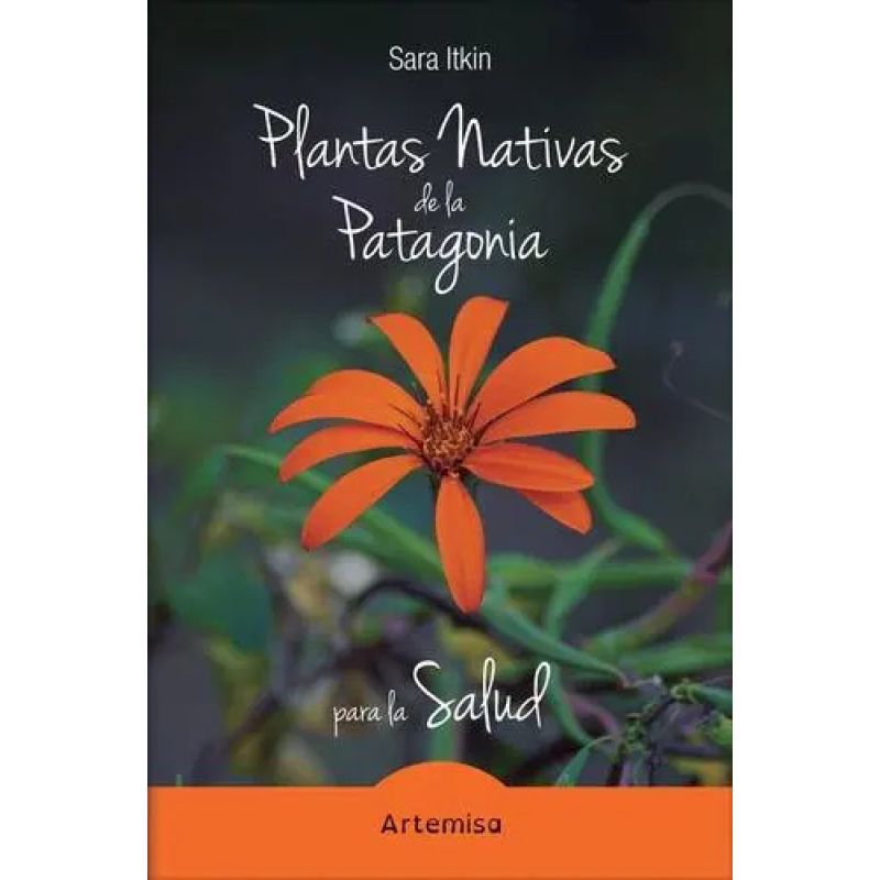 PLANTAS NATIVAS DE LA PATAGONIA PARA LA SALUD (Nuevo)