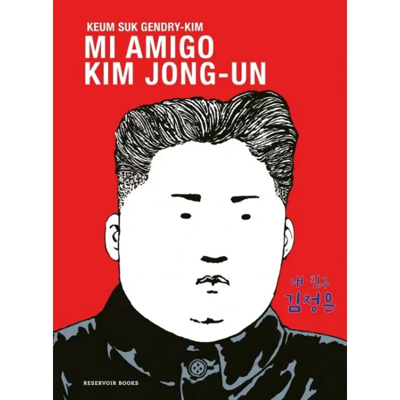 MI AMIGO KIM JONG-UN (Nuevo)