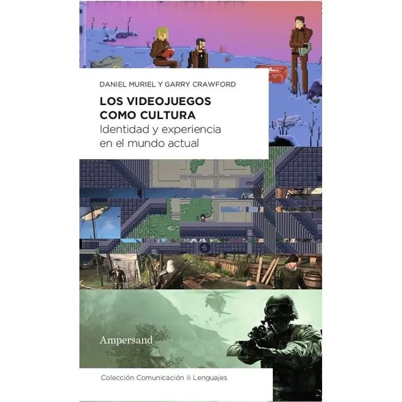 VIDEOJUEGOS COMO CULTURA, LOS - IDENTIDAD Y EXPERIENCIA EN EL MUNDO ACTUAL (Nuevo)