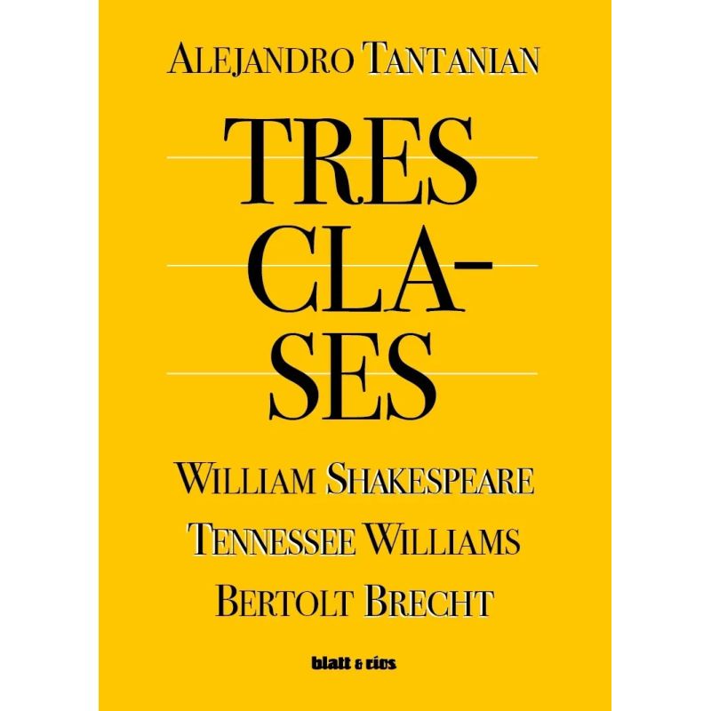 TRES CLASES - WILLIAM SHAKESPEARE, TENNESSEE WILLIAMS, BERTOLT BRECHT (Nuevo)