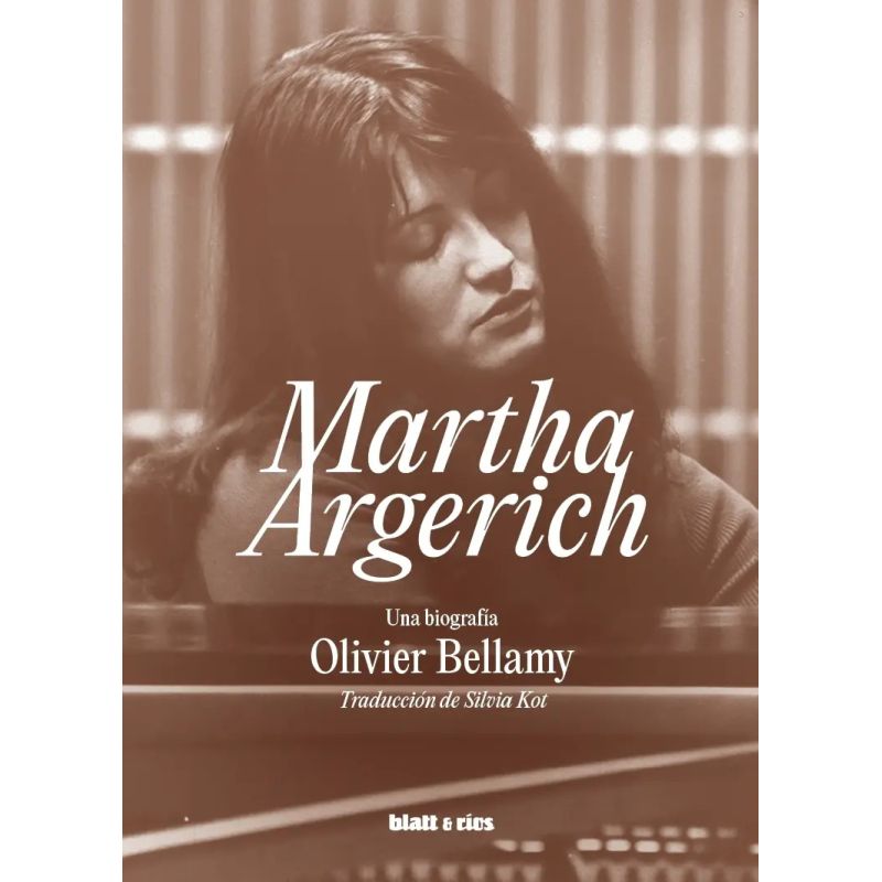 MARTHA ARGERICH - UNA BIOGRAFIA