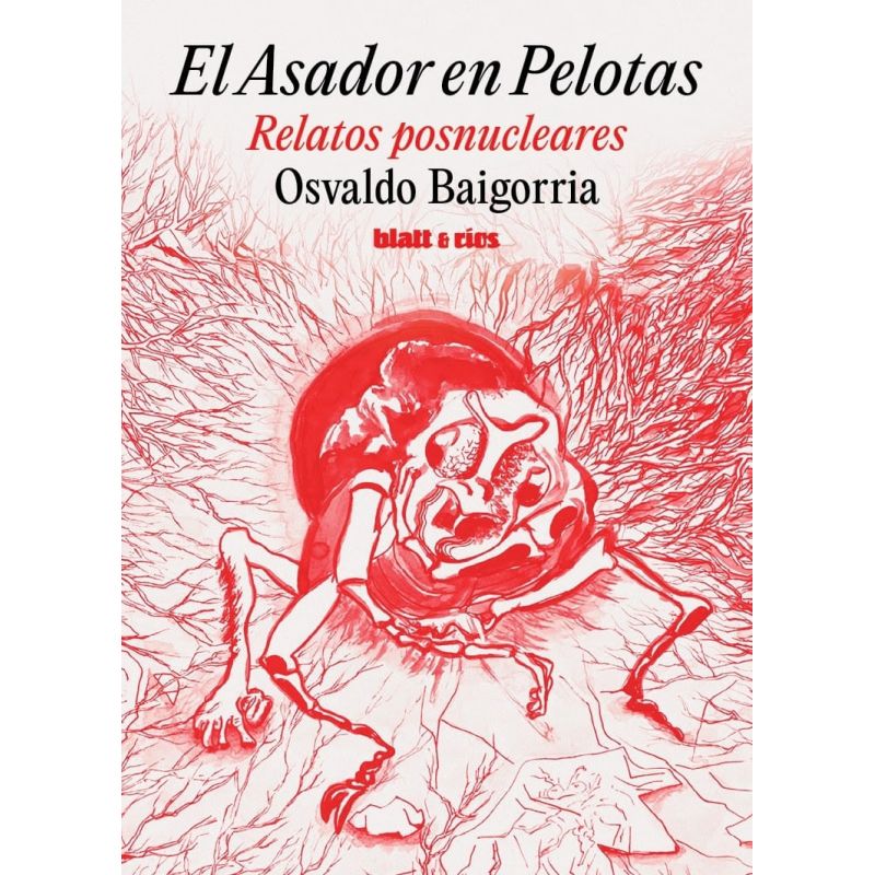 ASADOR EN PELOTAS, EL - RELATOS POSNUCLEARES (Nuevo)