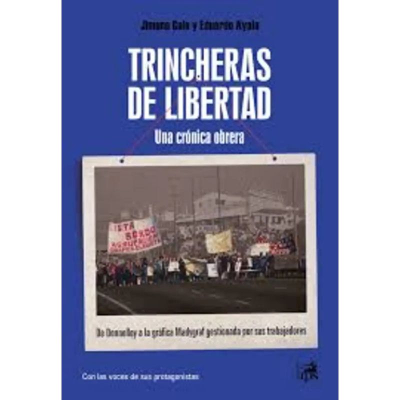 TRINCHERAS DE LIBERTAD - UNA CRONICA OBRERA (Nuevo)