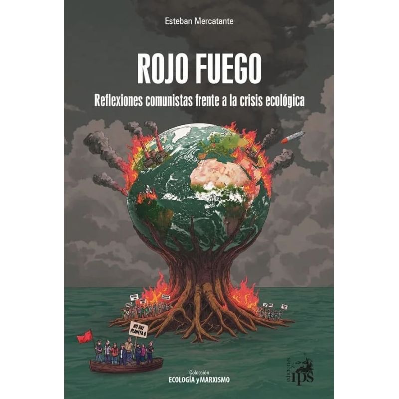 ROJO FUEGO - REFLEXIONES COMUNISTAS FRENTE A LA CRISIS ECOLOGICA (Nuevo)