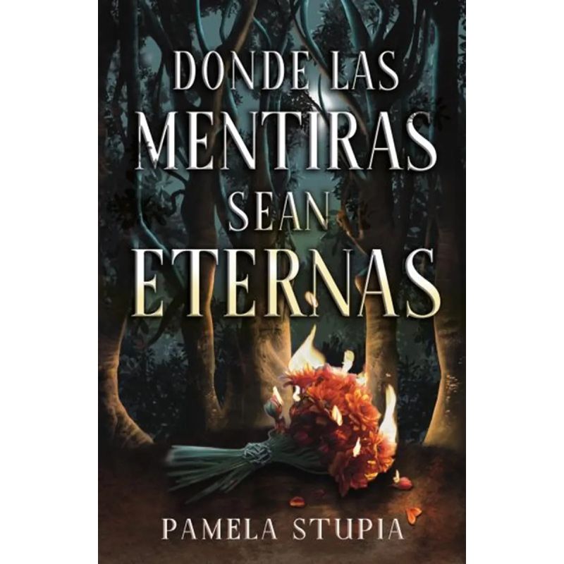 DONDE LAS MENTIRAS SEAN ETERNAS (Nuevo)