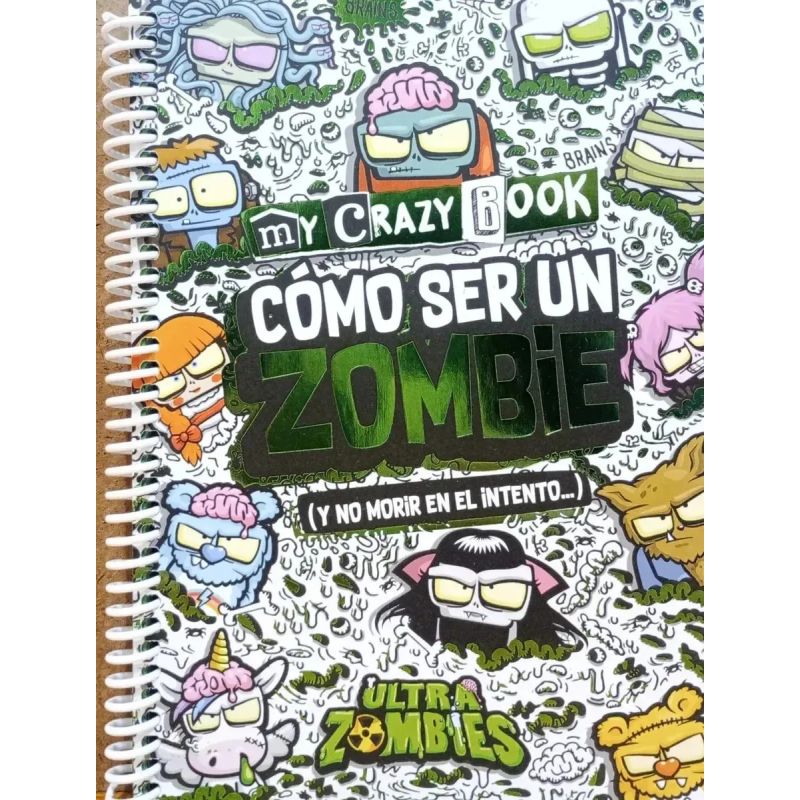 MY CRAZY BOOK. COMO SER UN ZOMBIE (Y NO MORIR EN EL INTENTO) (Nuevo)