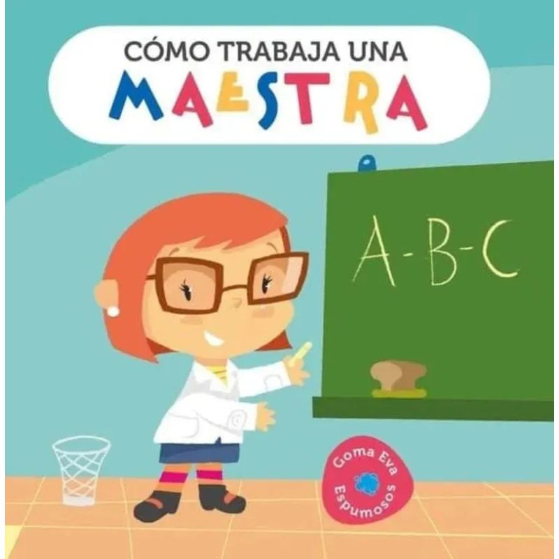 COMO TRABAJA UNA MAESTRA - ESPUMOSOS (Nuevo)
