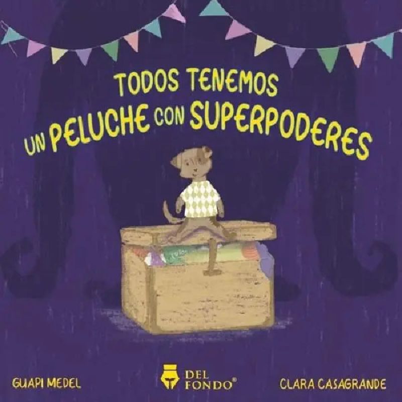 TODOS TENEMOS UN PELUCHE CON SUPERPODERES (Nuevo)