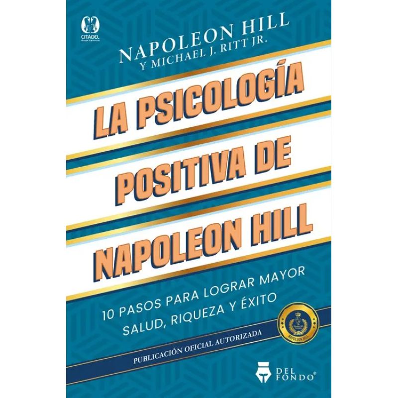 PSICOLOGIA POSITIVA DE NAPOLEON HILL, LA (Nuevo)