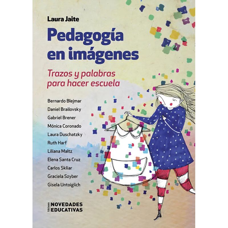 PEDAGOGIA EN IMAGENES - TRAZOS Y PALABRAS PARA HACER ESCUELA (Nuevo)