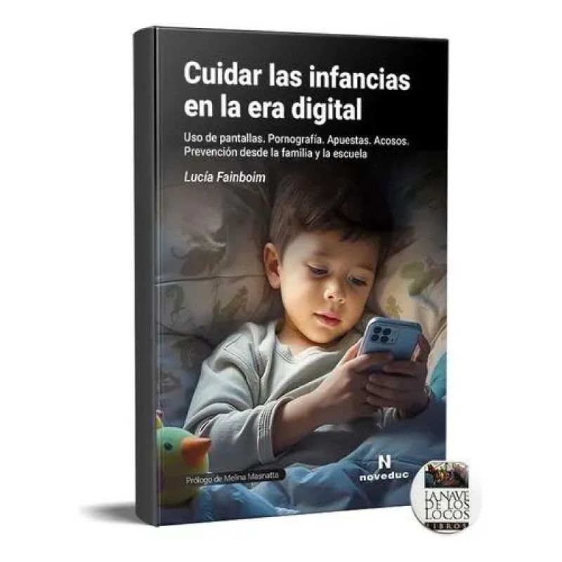 CUIDAR LAS INFANCIAS EN LA ERA DIGITAL (Nuevo)