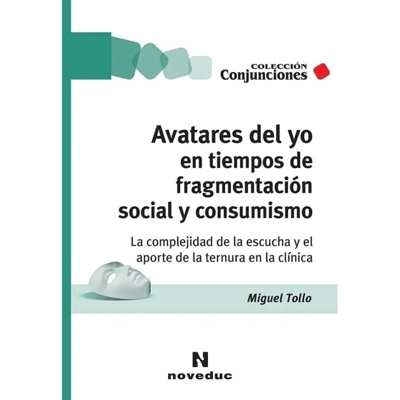AVATARES DEL YO EN TIEMPOS DE FRAGMENTACION SOCIAL Y CONSUMISMO (Nuevo)