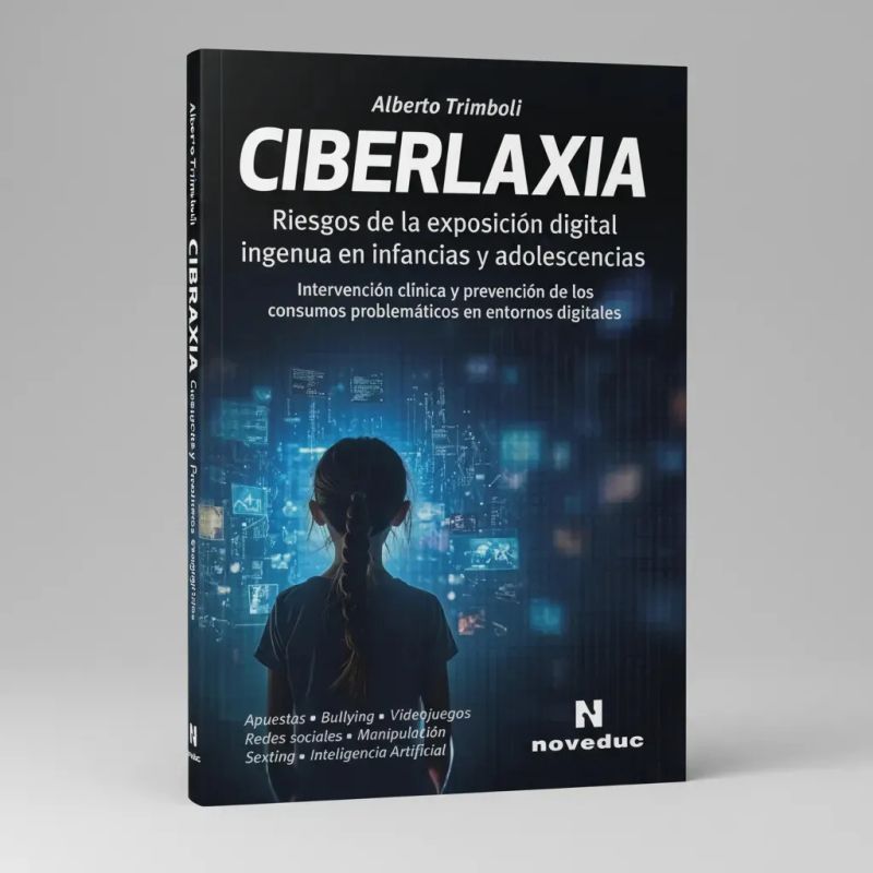 CIBERLAXIA - RIESGOS DE LA EXPOSICION DIGITAL INGENUA EN INFANCIAS Y ADOLESCENCIAS (Nuevo) - Miniatura 5