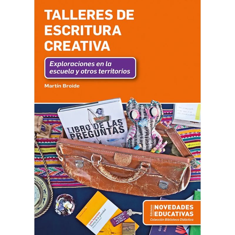 TALLERES DE ESCRITURA CREATIVA - EXPLORACIONES EN LA ESCUELA Y OTROS TERRITORIOS (Nuevo)