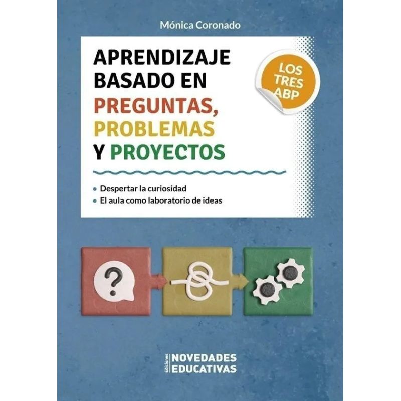 APRENDIZAJE BASADO EN PREGUNTAS, PROBLEMAS Y PROYECTOS - LOS TRES ABP (Nuevo)