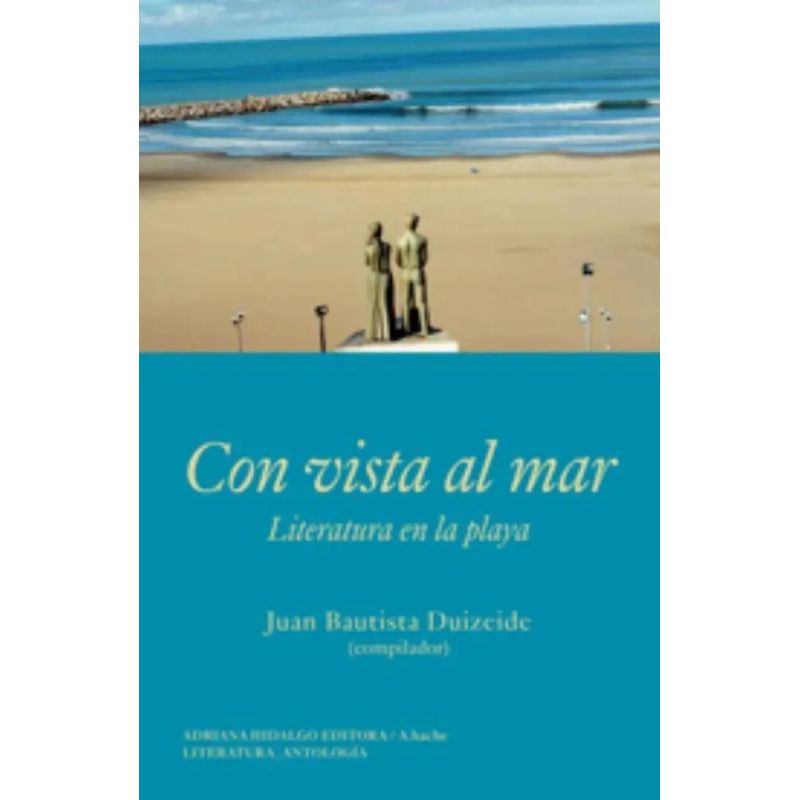 CON VISTA AL MAR - LITERATURA EN LA PLAYA - ANTOLOGIA (Nuevo)