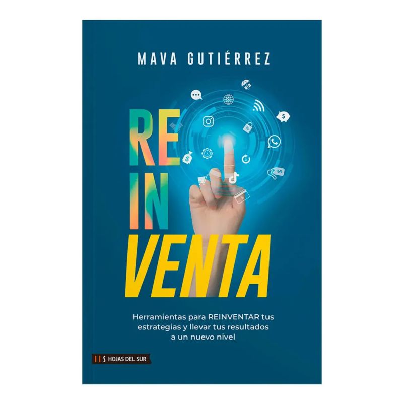 REINVENTA - HERRAMIENTAS PARA REINVENTAR TUS ESTRATEGIAS Y LLEVAR TUS RESULTADOS A UN NUEVO NIVEL (Nuevo)