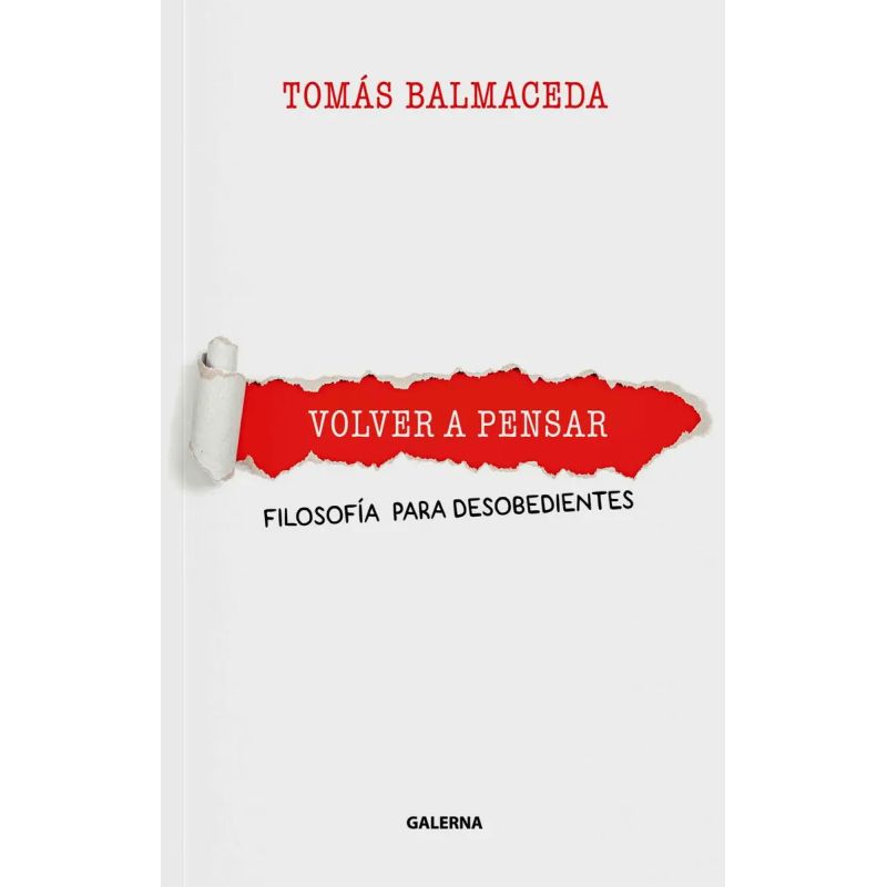 VOLVER A PENSAR - FILOSOFIA PARA DESOBEDIENTES (Nuevo)