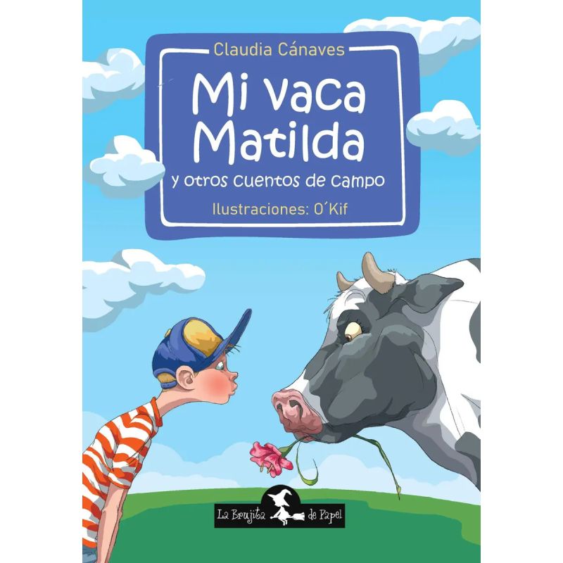 MI VACA MATILDA Y OTROS CUENTOS DE CAMPO (Nuevo)