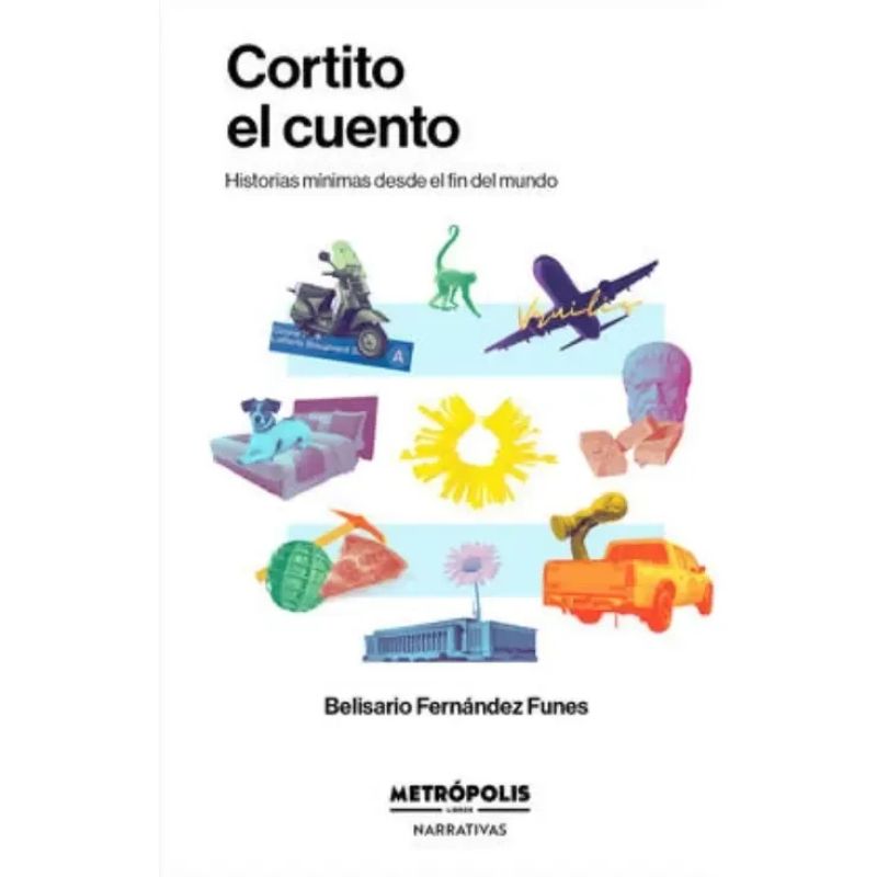 CORTITO EL CUENTO - HISTORIAS MINIMAS DESDE EL FIN DEL MUNDO (Nuevo)
