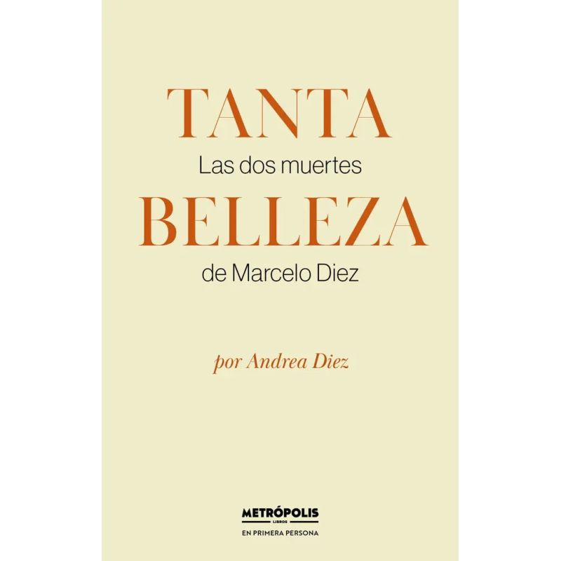 TANTA BELLEZA - LAS DOS MUERTES DE MARCELO DIEZ (Nuevo)