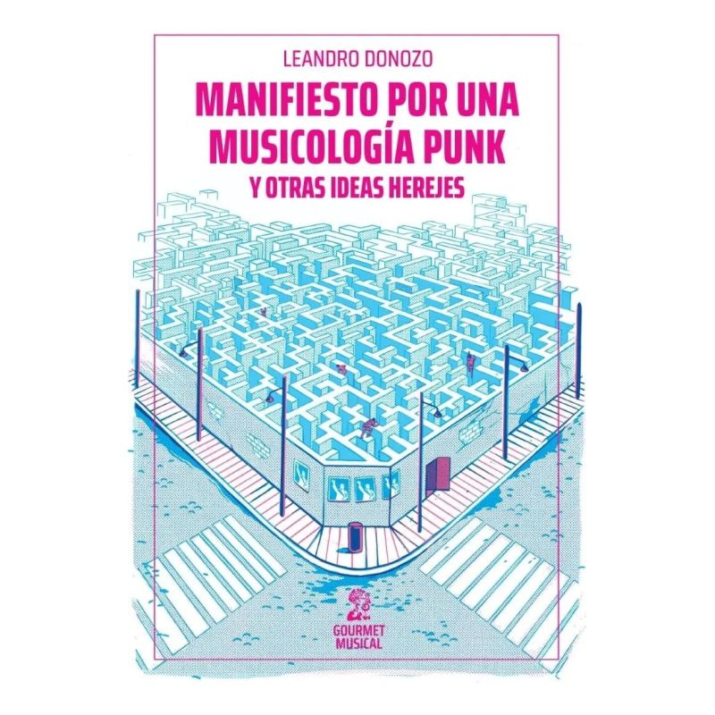 MANIFIESTO POR UNA MUSICOLOGIA PUNK Y OTRAS IDEAS HEREJES (Nuevo)