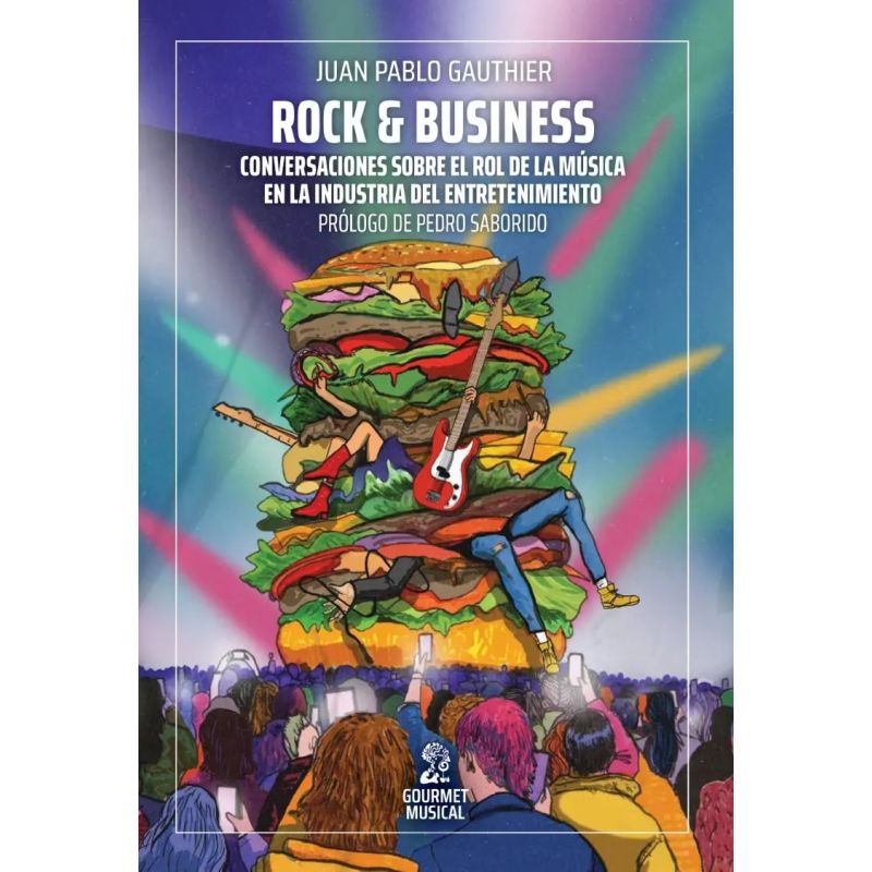 ROCK &amp; BUSINESS - CONVERSACIONES SOBRE EL ROL DE LA MUSICA EN LA INDUSTRIA DEL ENTRETENIMIENTO (Nuevo)