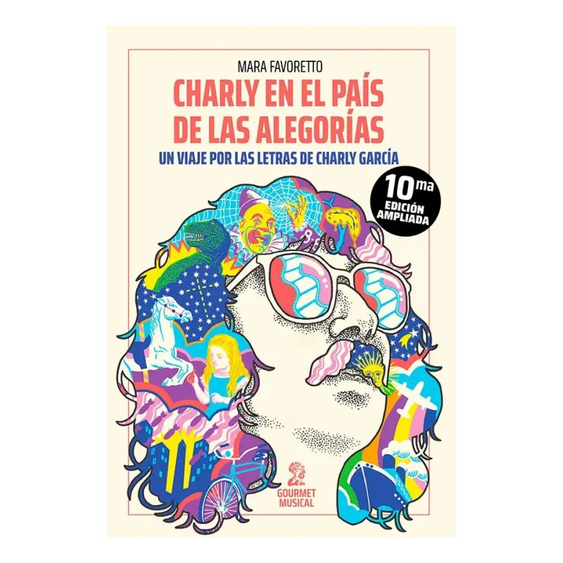 CHARLY EN EL PAIS DE LAS ALEGORIAS - UN VIAJE POR LAS LETRAS DE CHARLY GARCIA - 10MA ED. (Nuevo)