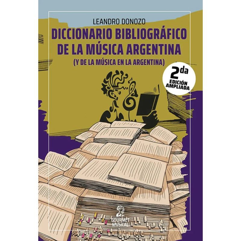 DICCIONARIO BIBLIOGRAFICO DE LA MUSICA ARGENTINA (Y DE LA MUSICA EN LA ARGENTINA) (Nuevo)