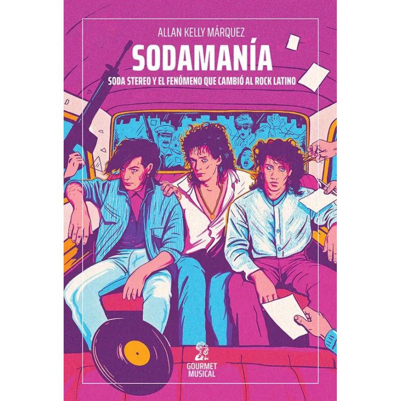 SODAMANIA - SODA STEREO Y EL FENOMENO QUE CAMBIO EL ROCK LATINO (Nuevo)