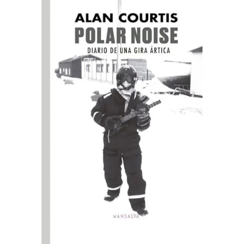 POLAR NOISE - DIARIO DE UNA GIRA ARTICA (Nuevo)