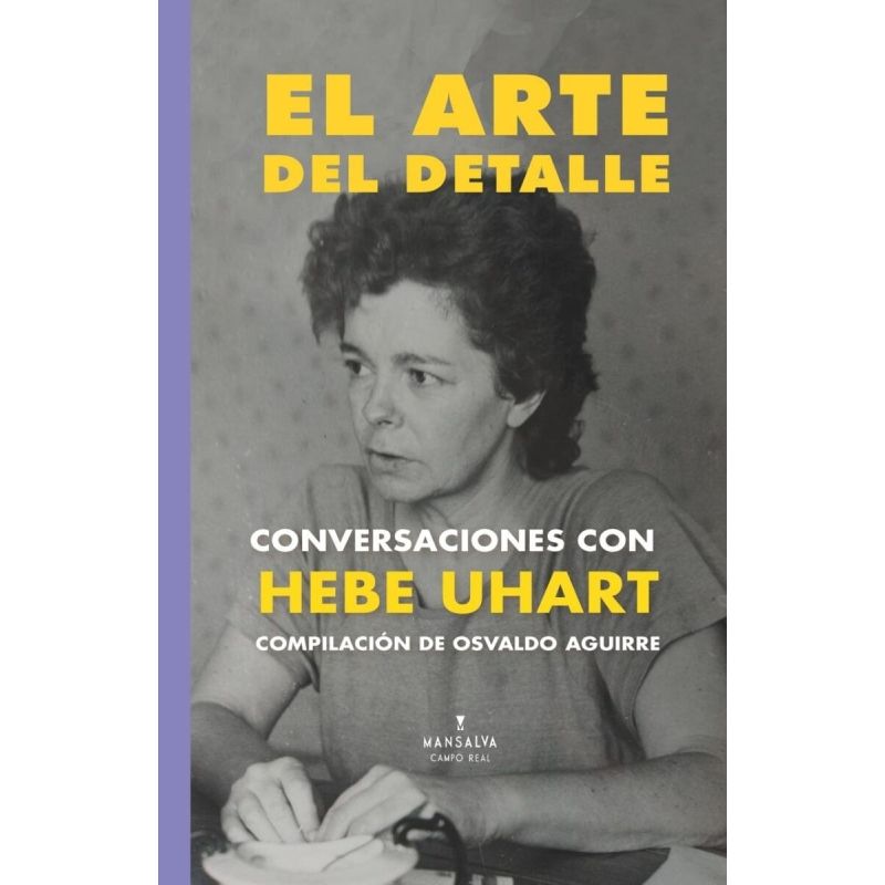 ARTE DEL DETALLE, EL - CONVERSACIONES CON HEBE UHART