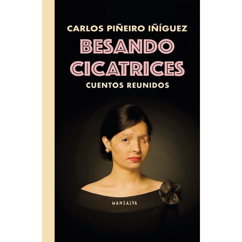 BESANDO CICATRICES - CUENTOS REUNIDOS (Nuevo)