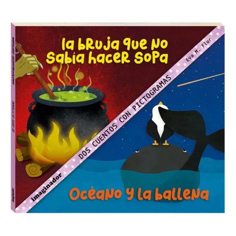 BRUJA QUE NO SABIA HACER SOPA, LA / OCEANO Y LA BALLENA - DOS CUENTOS CON PICTOGRAMAS - TD (Nuevo)
