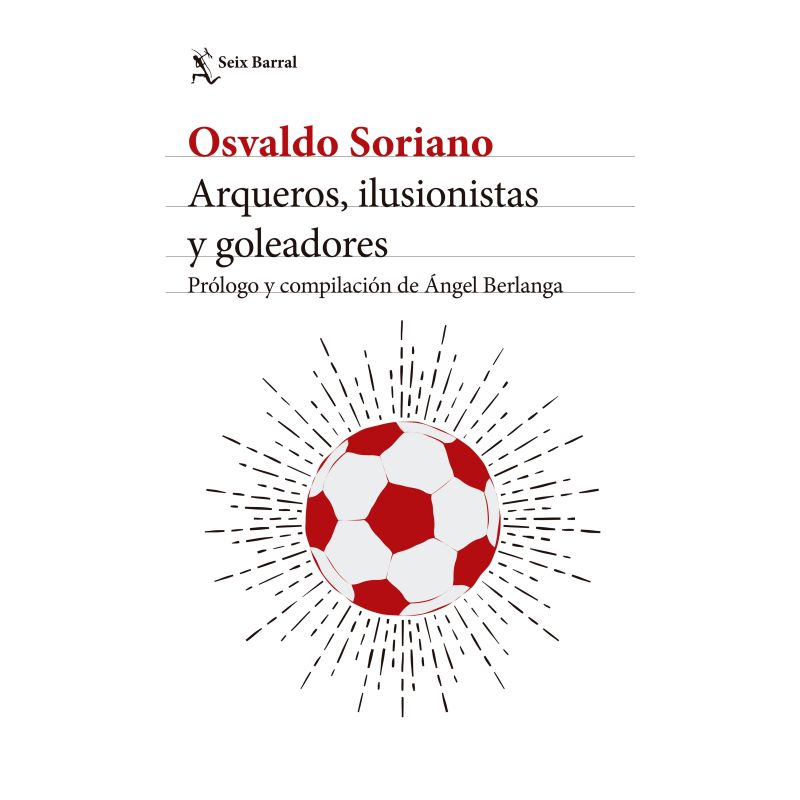 ARQUEROS, ILUSIONISTAS Y GOLEADORES (Nuevo)