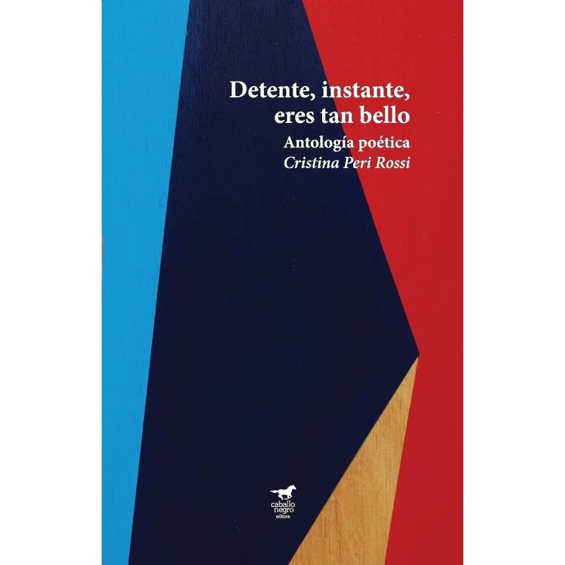 DETENTE, INSTANTE, ERES TAN BELLO - ANTOLOGIA POETICA - 2DA ED. (Nuevo)