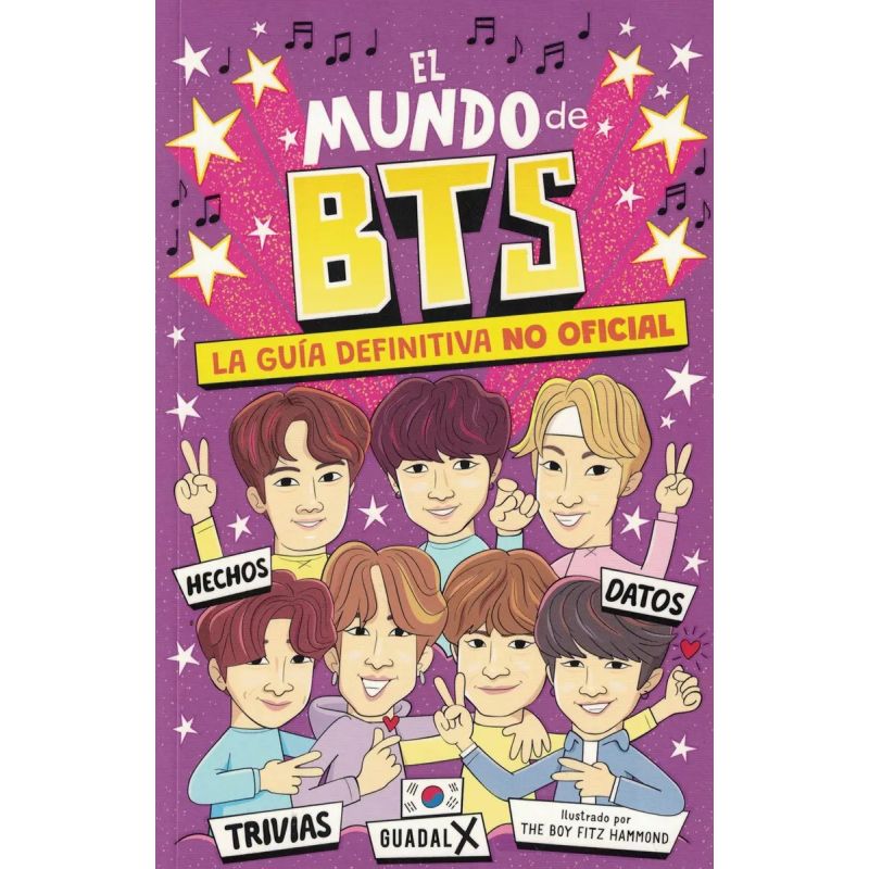 MUNDO DE BTS, EL - GUIA DEFINITIVA NO OFICIAL (Nuevo)