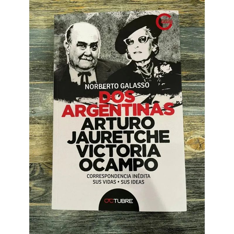 DOS ARGENTINAS - ARTURO JAURETCHE - VICTORIA OCAMPO - CORRESPONDENCIA INEDITA (Nuevo)