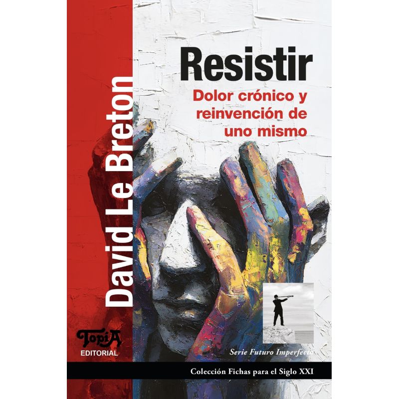 RESISTIR - DOLOR CRONICO Y REINVENCION DE UNO MISMO