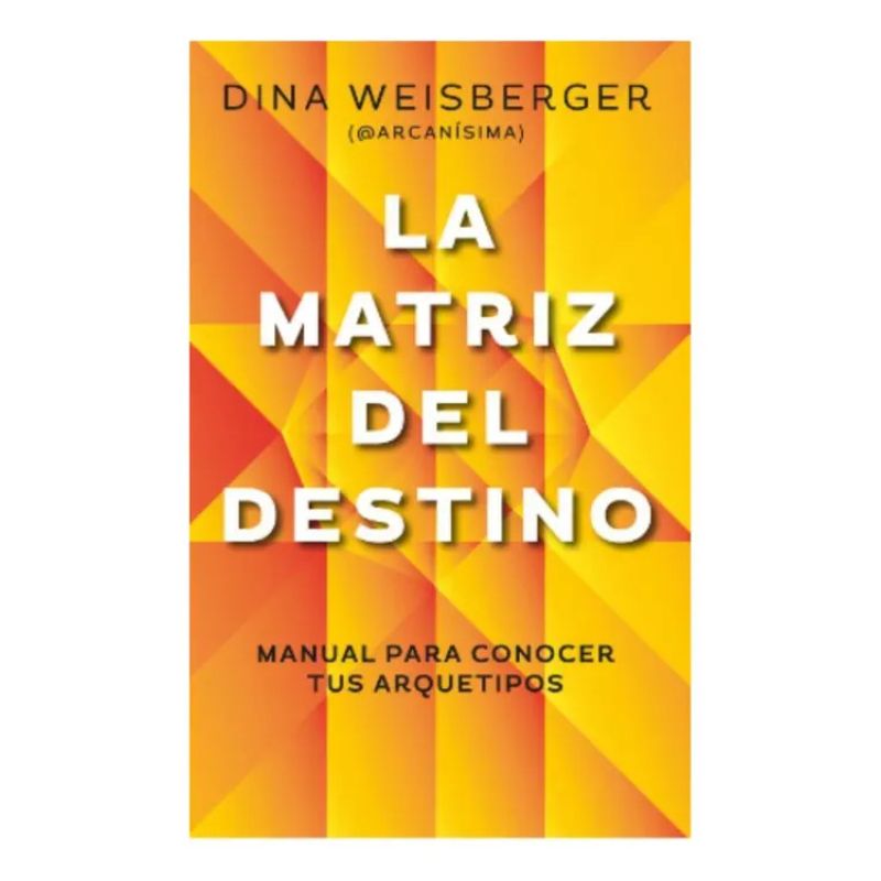 MATRIZ DEL DESTINO, LA - MANUAL PARA CONOCER TUS ARQUETIPOS (Nuevo)