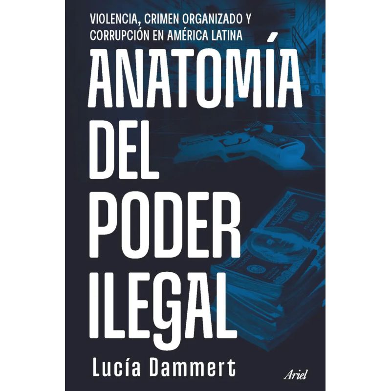 ANATOMIA DEL PODER ILEGAL (Nuevo)