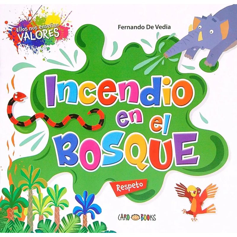 INCENDIO EN EL BOSQUE - ELLOS NOS ENSEÑAN VALORES - RESPETO (Nuevo)