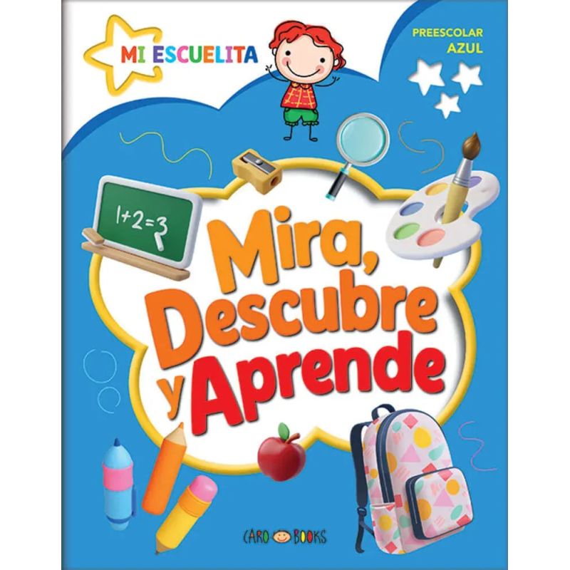 MIRA, DESCUBRE Y APRENDE - PREESCOLAR AZUL - MI ESCUELITA (Nuevo)