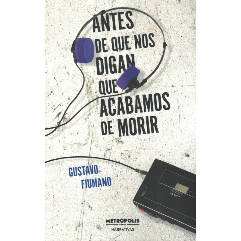ANTES DE QUE NOS DIGAN QUE ACABAMOS DE MORIR (Nuevo)