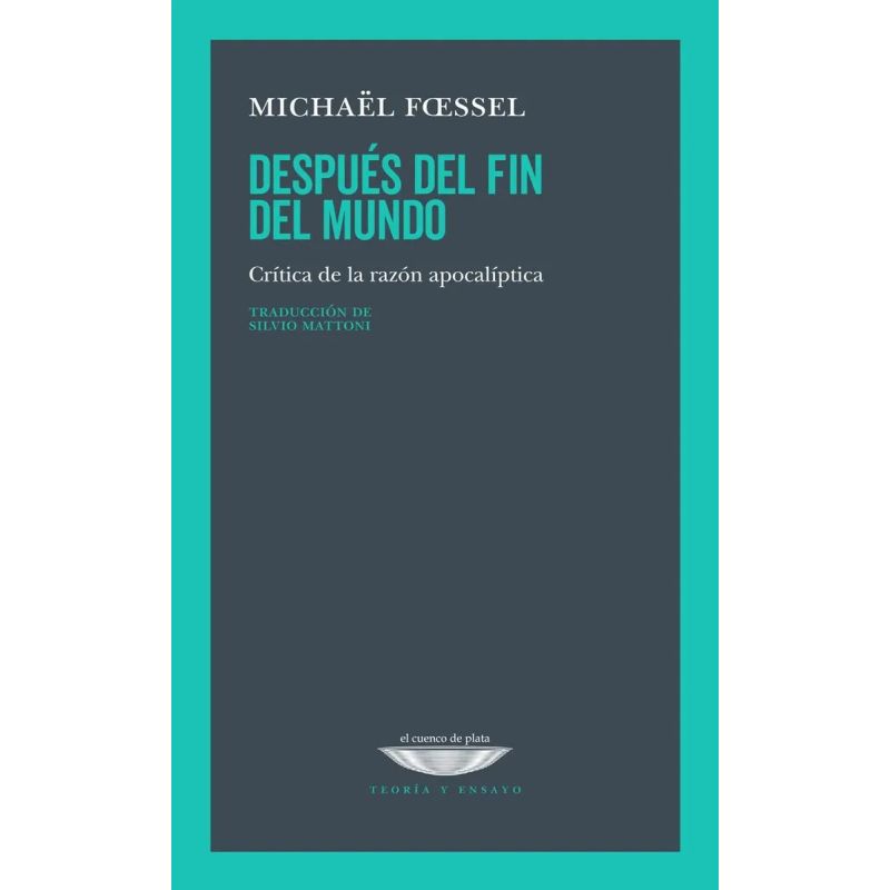DESPUES DEL FIN DEL MUNDO - CRITICA DE LA RAZON APOCALIPTICA (Nuevo)