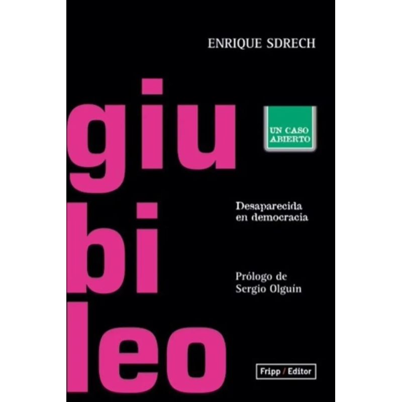 GIUBILEO - UN CASO ABIERTO - DESAPARECIDA EN DEMOCRACIA (Nuevo)