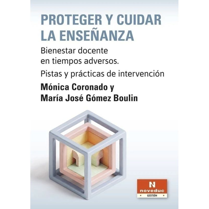 PROTEGER Y CUIDAR LA ENSEÑANZA - BIENESTAR DOCENTE EN TIEMPOS ADVERSOS (Nuevo)