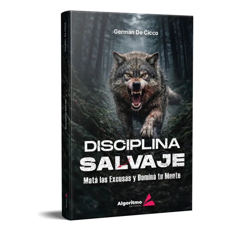 DISCIPLINA SALVAJE - MATA LAS EXCUSAS Y DOMINA TU MENTE (Nuevo)